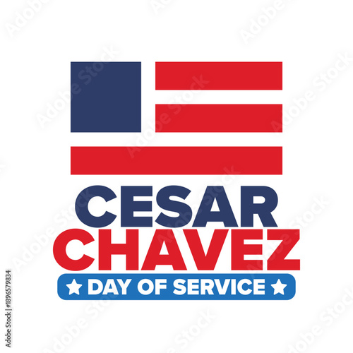 Cesar Chavez Day. Day of service and learning. The official national american holiday, celebrated annually in Uniter States. Vector poster, banner and illustration