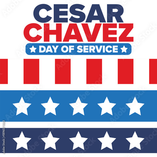 Cesar Chavez Day. Day of service and learning. The official national american holiday, celebrated annually in Uniter States. Vector poster, banner and illustration