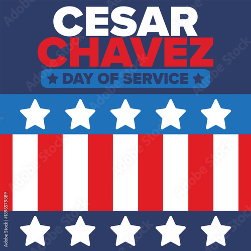 Cesar Chavez Day. Day of service and learning. The official national american holiday, celebrated annually in Uniter States. Vector poster, banner and illustration