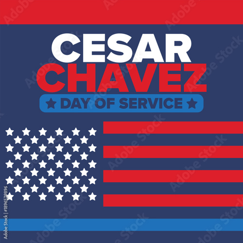 Cesar Chavez Day. Day of service and learning. The official national american holiday, celebrated annually in Uniter States. Vector poster, banner and illustration