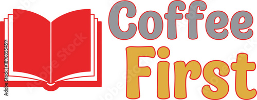 Coffee First slogan with open book typography t-shirt design vector illustration for reading lovers library hobby and morning routine concepts on transparent background.