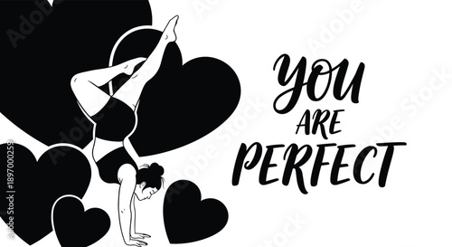 A body positive illustration of a woman doing a handstand surrounded by hearts with the motivational quote 'you are perfect'.