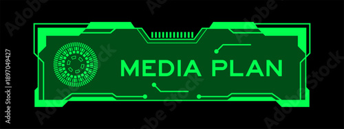 Green color of futuristic hud banner that have word media plan on user interface screen on black background