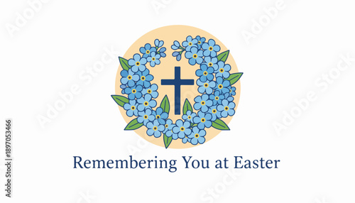 Remembering You at Easter text with cross and floral wreath. Christian religious symbol with blue forget-me-not flowers. Vector design