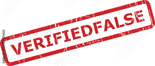 A bold red grunge effect rubber stamp clearly shows the contradicting text VERIFIEDFALSE on a stark white surface