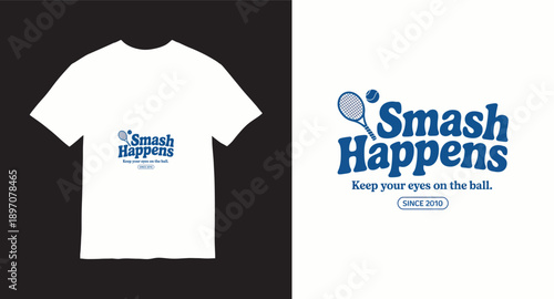 Smash happens tennis t-shirt design with funny quote and blue typography vector illustration for sports fans