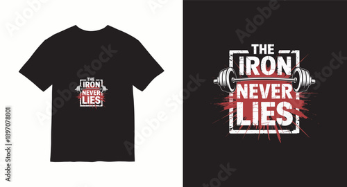 T-shirt graphic with weightlifting barbell and text the iron never lies