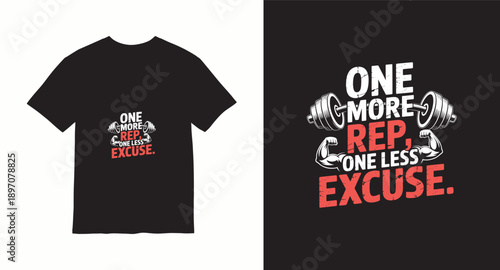 Fitness t-shirt design one more rep one less excuse with weights