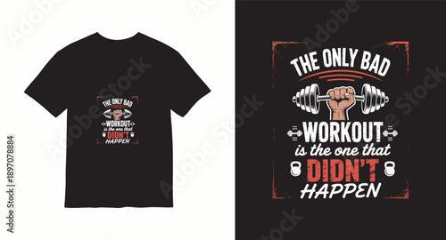 Only bad workout is one that didnt happen gym t shirt design with hand holding barbell