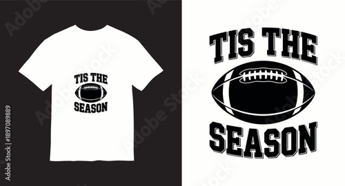 Tis the season american football t-shirt design with large ball graphic and collegiate typography