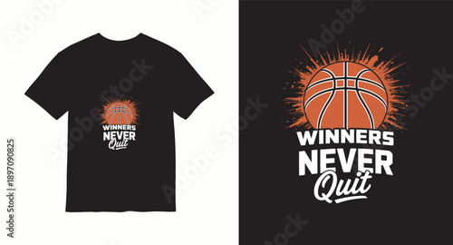 Winners never quit basketball motivational tshirt design with orange ball and grunge splash effect