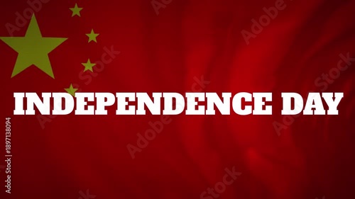 Animation of independence day text over flag of china in background