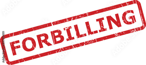 Bold red FORBILLING stamp with a rough grunge effect diagonally placed on a plain white surface