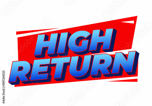 bold graphic design featuring the text HIGH RETURN in large, three dimensional letters. The letters are blue with a gradient effect, set against a vibrant red background with dynamic shapes.