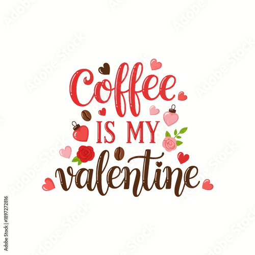 Coffee is My Valentine - A Sweet and Romantic Illustration for the Season of Love