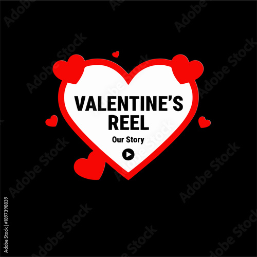 Vector illustration of VALENTINE’S REEL graphic with white heart, play button, and romantic accents — ideal for couple videos, love story reels, and Valentine’s Day content promotions.