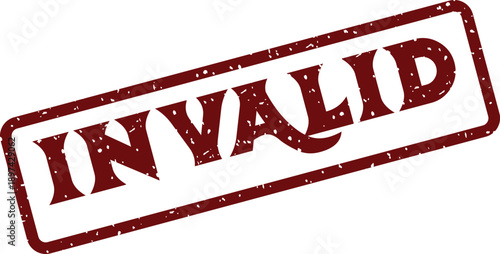 A distressed red grunge style rubber stamp presents the clear word INVALID against a bright white background
