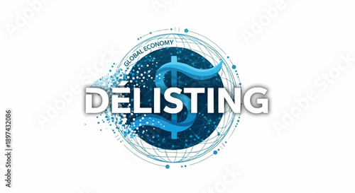 Global economy, delisting text and dollar sign graphic with digital particles