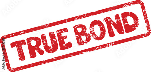 True Bond text stamp with a classic red grunge texture for indicating strong connections