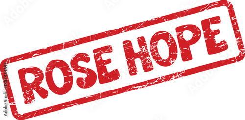 A rustic red distressed rubber stamp mark features the encouraging words ROSE HOPE prominently