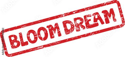 Powerful red grunge textured stamp featuring the words bloom dream for pursuing aspirations and creative visions