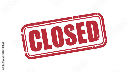 Closed rubber stamp label illustration in red grunge style for business closure notice restriction and availability status concept