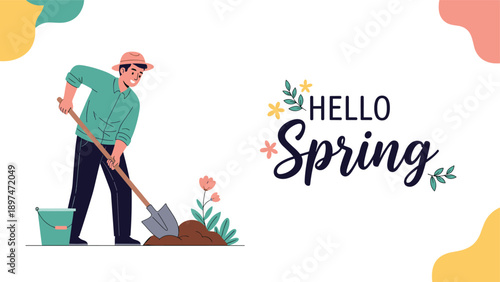Happy gardener wearing a hat and working with a shovel in a flower bed next to the text hello spring and a bucket on a white background.