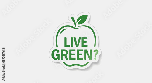 A green apple outline with the words "LIVE GREEN?" inside