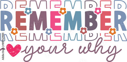 remember your why svg, remember your why png, inspirational svg, motivational svg, inspirational quotes svg, inspirational sayings svg, motivation quote svg, positive quote svg, mindset svg, sleeve sv