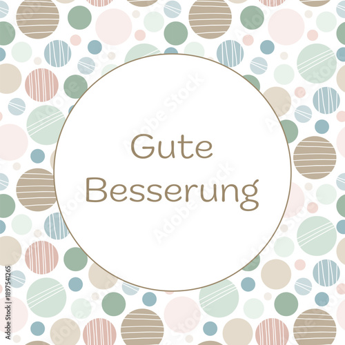 Gute Besserung - Schriftzug in deutscher Sprache. Quadratische Genesungskarte mit pastellfarbenen Punkten.