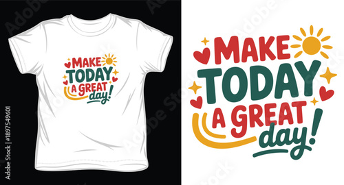 Make today a great day colorful t-shirt design with sun and heart icons for positive inspiration