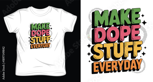 Make dope stuff everyday colorful typography design with halftone patterns and star elements for streetwear