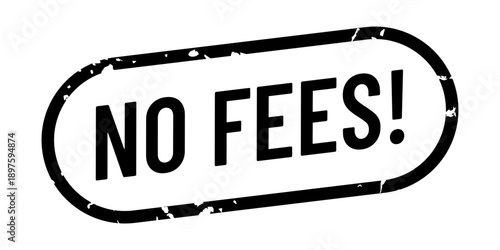 Distressed Black "NO FEES!" Oval Rubber Stamp Vector for Financial Promotions, Banking Ads, and Professional Fee-Free Service Marketing isolated on white - High Quality Stock Illustration