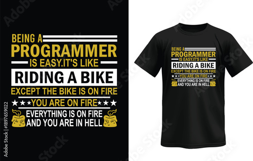 Being a Programmer Is Like Riding a Bike Funny Fire Joke T-Shirt
