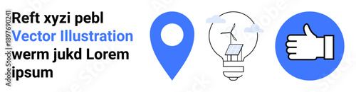 Navigation, sustainability, renewable energy, approval, feedback, eco-concept. Blue location pin, light bulb with solar panel and wind energy thumbs-up icon. Navigation and sustainability concept