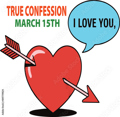 True confession with a heart, arrow, and 'I love you' speech bubble message.