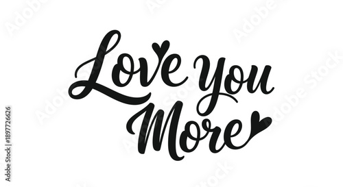 Love you more lettering with a heart black and white silhouette