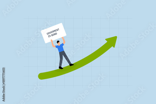 Global and U.S. treasury yields rising up, investor holding a government bond runs up an arrow.