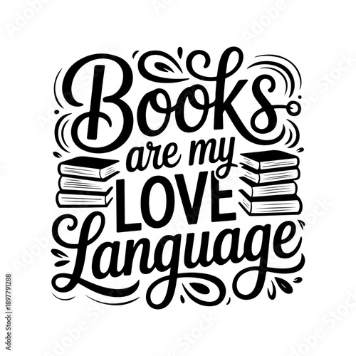 Books Are My Love Language. Vector Design Isolated on White Background