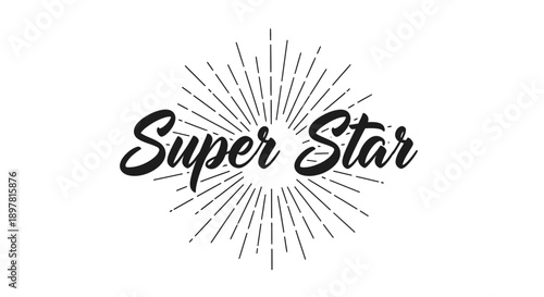 Super Star Hand-Lettering Vector Phrase with Vintage Sunburst Rays. Retro Calligraphy Typography Illustration for T-Shirts, Awards, and Success Concepts.