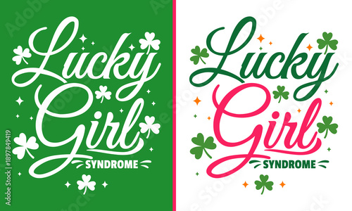 Lucky Girl Syndrome T-Shirt, Cute St Patrick’s Day Graphic Tee with Shamrocks, Sparkles, Script Typography, Trendy Irish Luck Quote Shirt for Women Party Parade Wear
