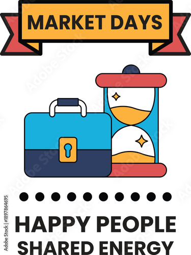 A poster for Market Days that says "Happy People Shared Energy"