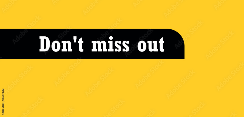 Obraz premium don't miss out