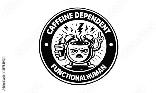 Cartoon coffee mascot badge vector with angry espresso character and humorous caffeine slogan in bold retro emblem style, perfect for apparel, mugs, stickers, and coffee branding.