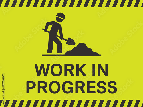 Work in progress sign with construction worker digging pile of dirt and black hazard stripes on yellow background