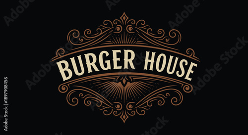 Vintage Burger House Ornate Logo Template. Retro Decorative Vector Emblem for Classic Diner, Fast Food Restaurant, or Gourmet Patty Shop Branding.
