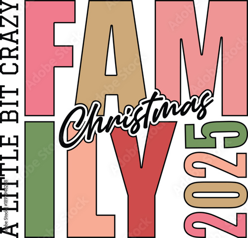 Family Christmas 2025 A LITTLE BIT CRAZY