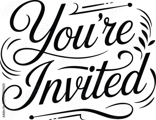 You’re invited hand lettering typography, stylish calligraphy invitation text for celebrations and special events