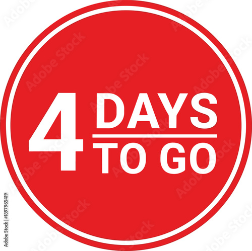 Four days to go red circular countdown badge vector illustration with bold typography for deadlines, events, and promotions