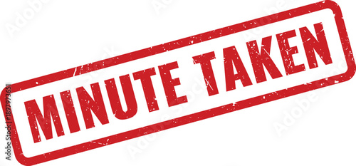 Red Minute Taken Rubber Stamp on White Background Indicating Meeting Time Recorded